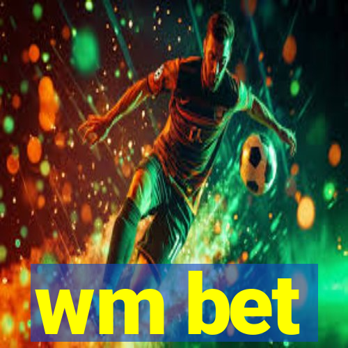 wm bet