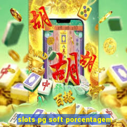 slots pg soft porcentagem