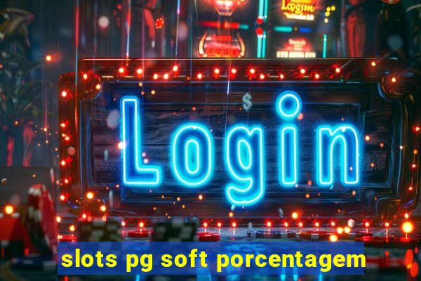 slots pg soft porcentagem