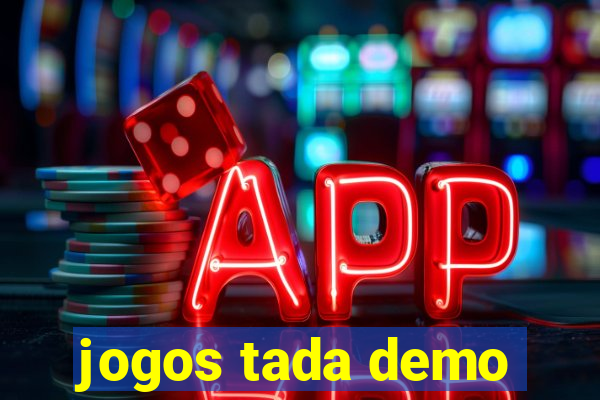 jogos tada demo