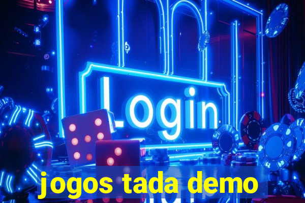 jogos tada demo