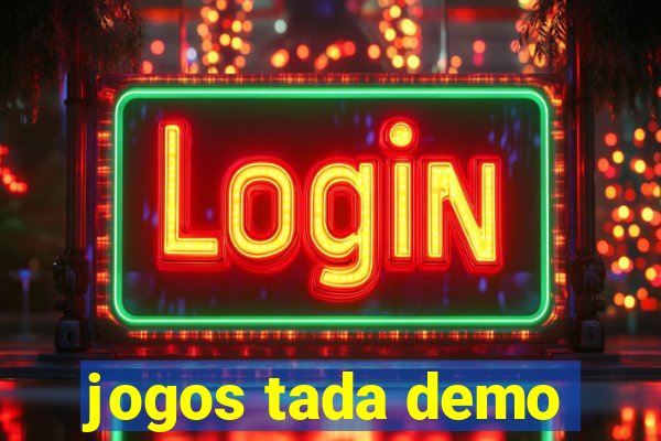 jogos tada demo