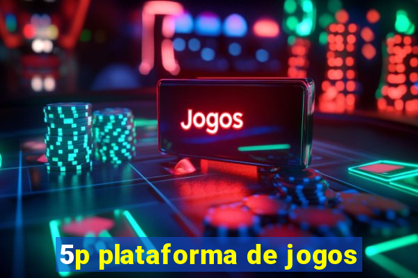 5p plataforma de jogos