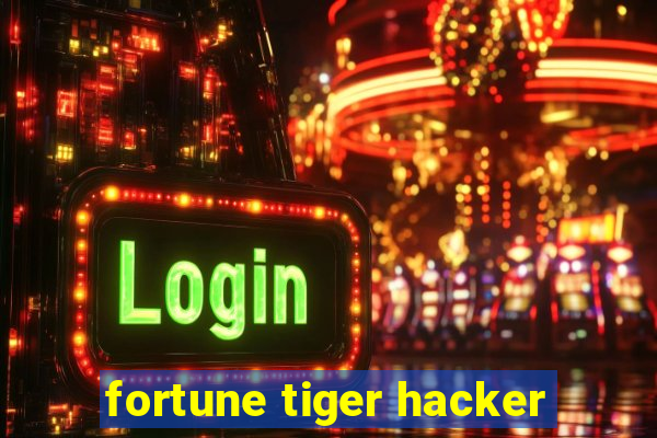 fortune tiger hacker