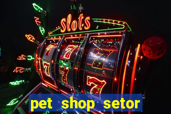 pet shop setor vila nova goiania