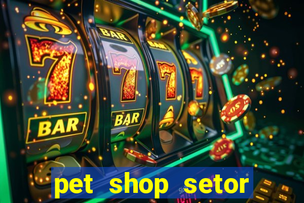 pet shop setor vila nova goiania