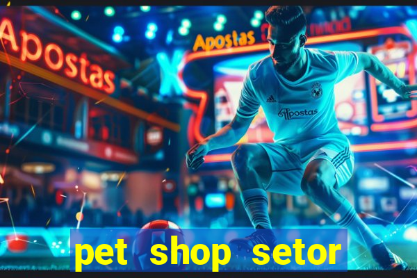 pet shop setor vila nova goiania