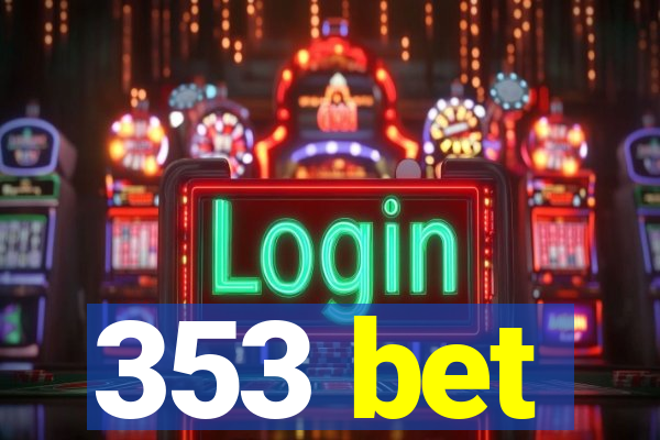 353 bet