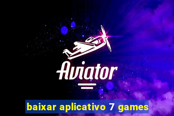 baixar aplicativo 7 games