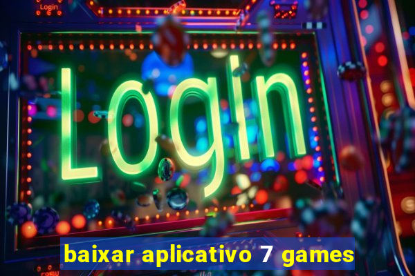 baixar aplicativo 7 games