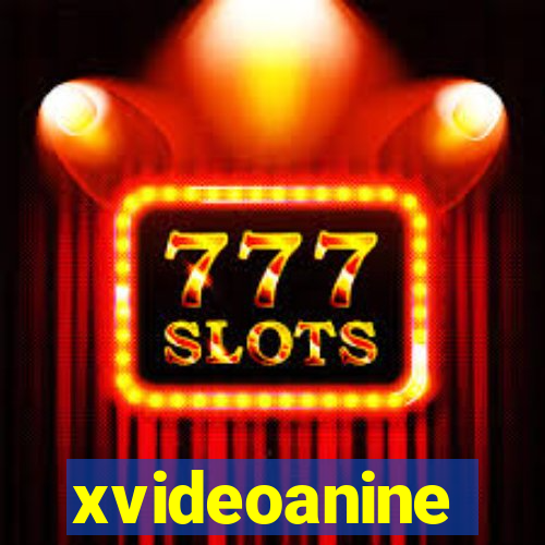 xvideoanine