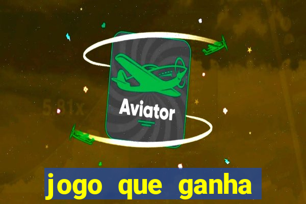 jogo que ganha dinheiro na internet