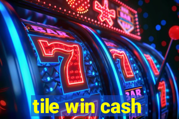 tile win cash