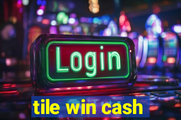 tile win cash