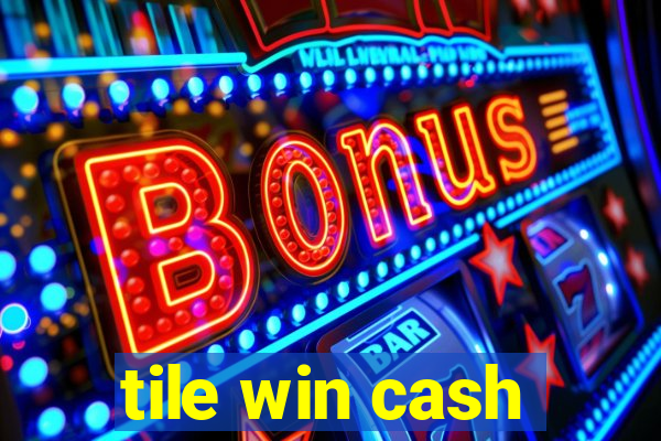 tile win cash