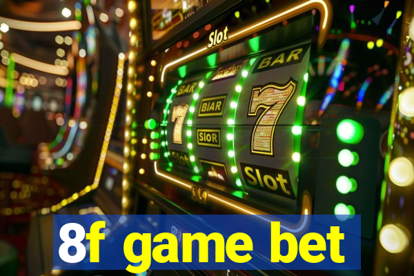 8f game bet