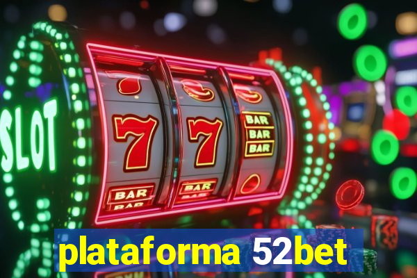 plataforma 52bet