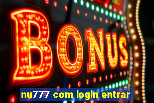 nu777 com login entrar