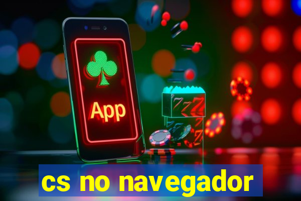 cs no navegador