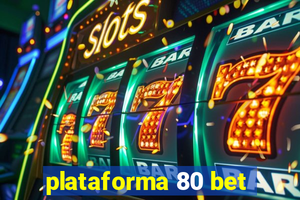 plataforma 80 bet