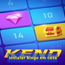 instalar bingo em casa