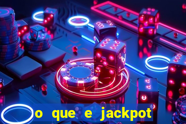 o que e jackpot no jogo do tigre