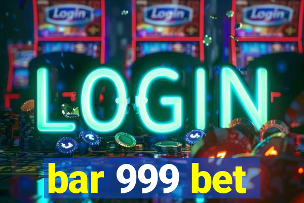 bar 999 bet