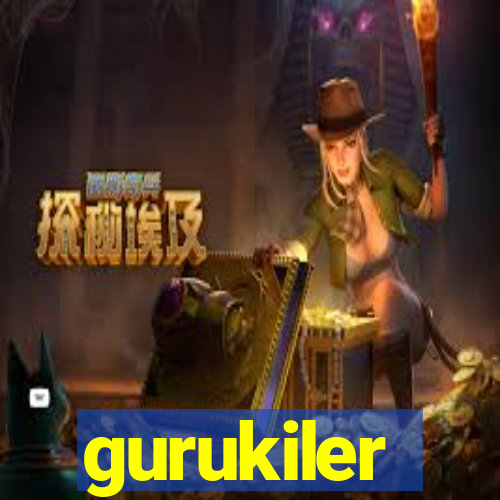 gurukiler