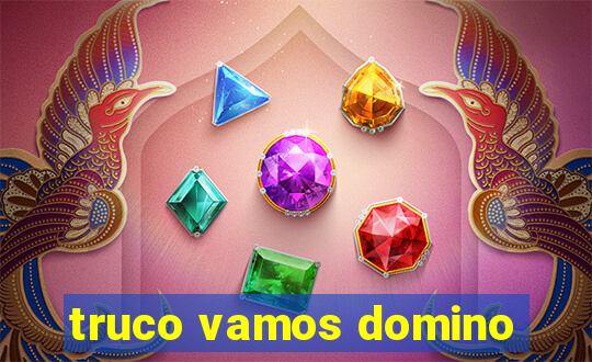 truco vamos domino