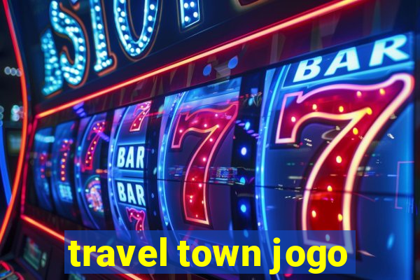 travel town jogo