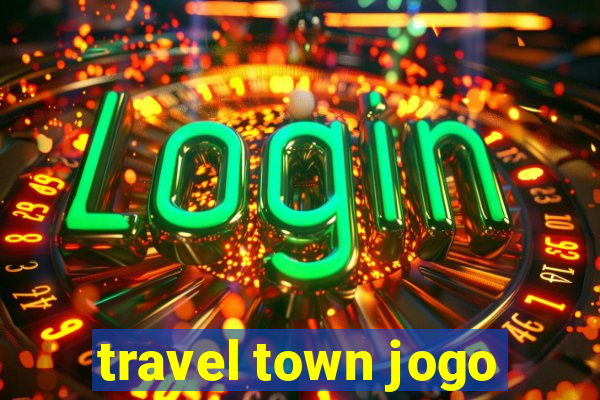 travel town jogo