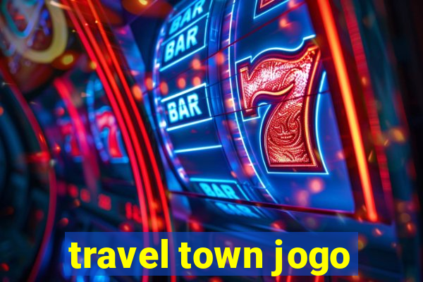 travel town jogo