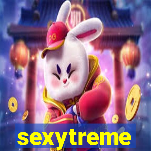 sexytreme