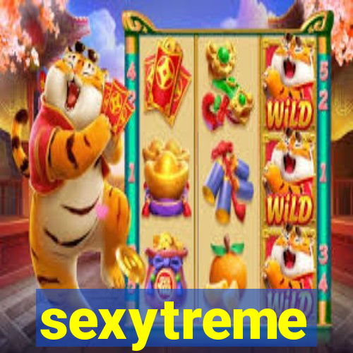 sexytreme