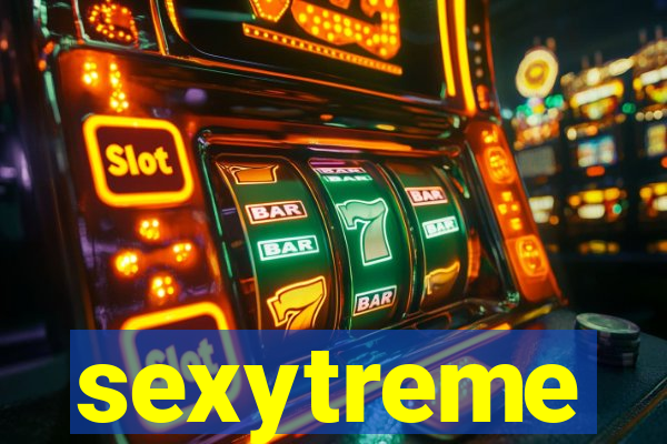 sexytreme