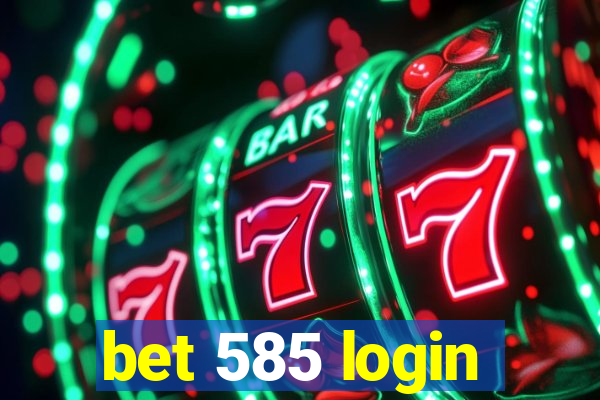 bet 585 login