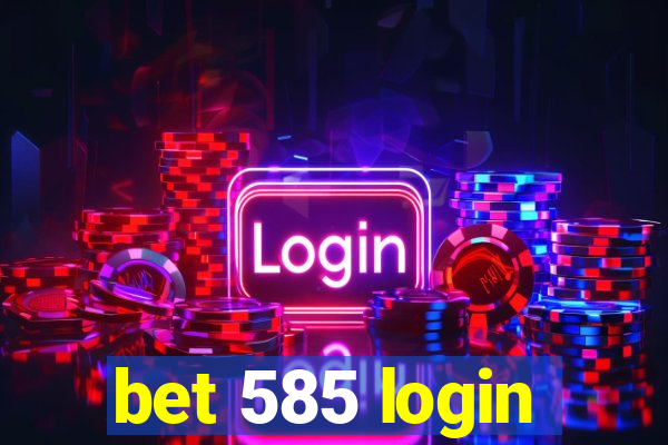 bet 585 login