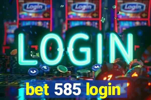 bet 585 login