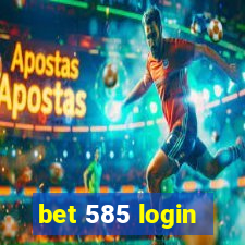 bet 585 login