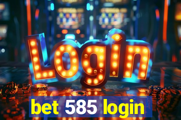 bet 585 login