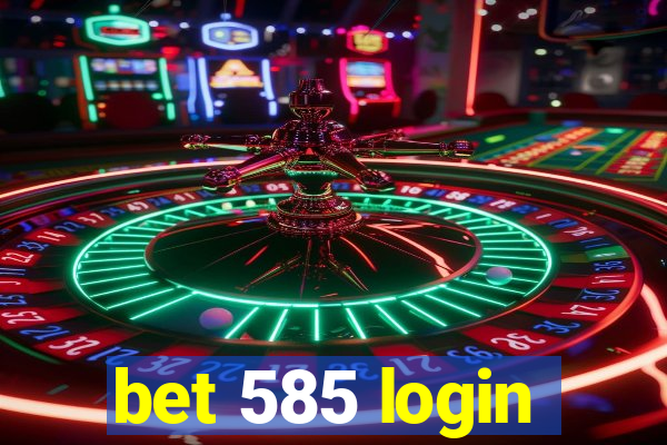 bet 585 login