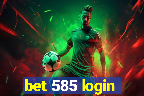 bet 585 login