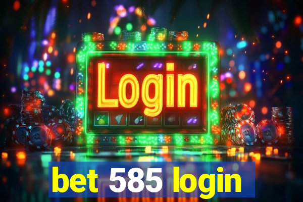 bet 585 login