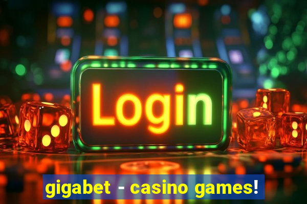 gigabet - casino games!