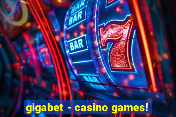 gigabet - casino games!