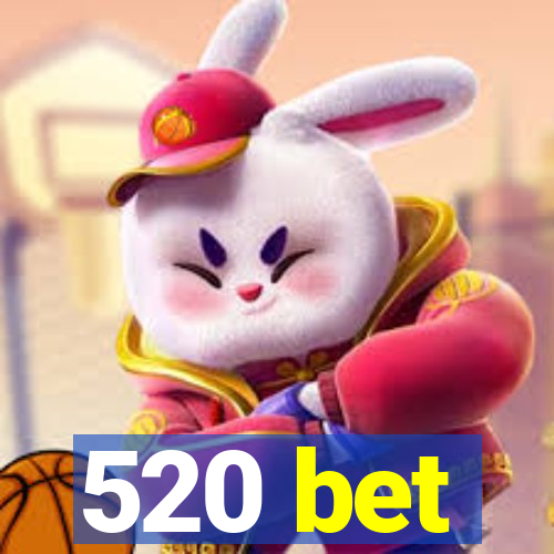 520 bet