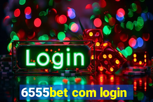 6555bet com login