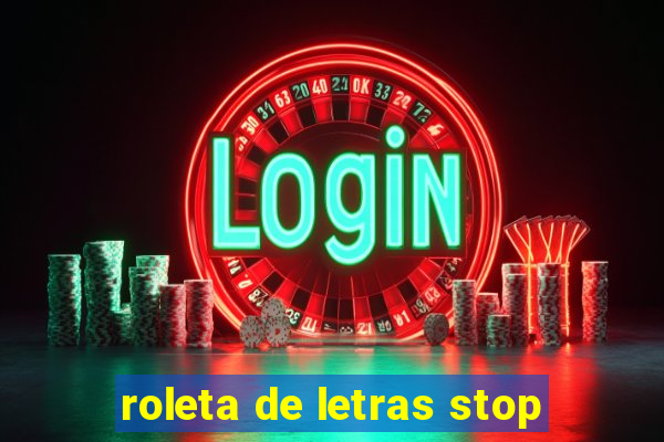 roleta de letras stop