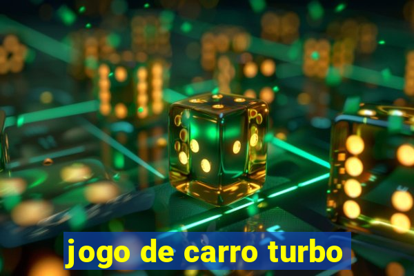 jogo de carro turbo