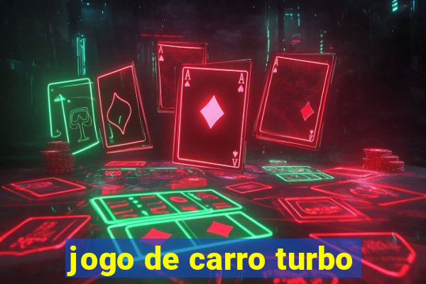 jogo de carro turbo